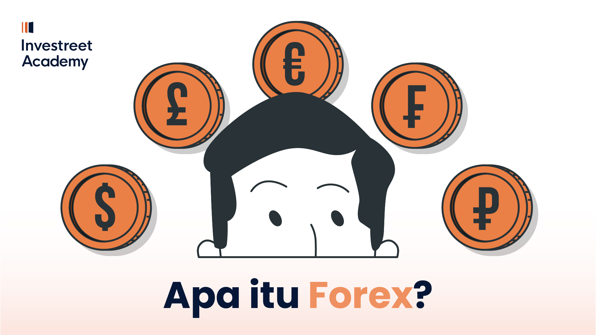 Jadi, Apakah Forex? (0:40–1:30)