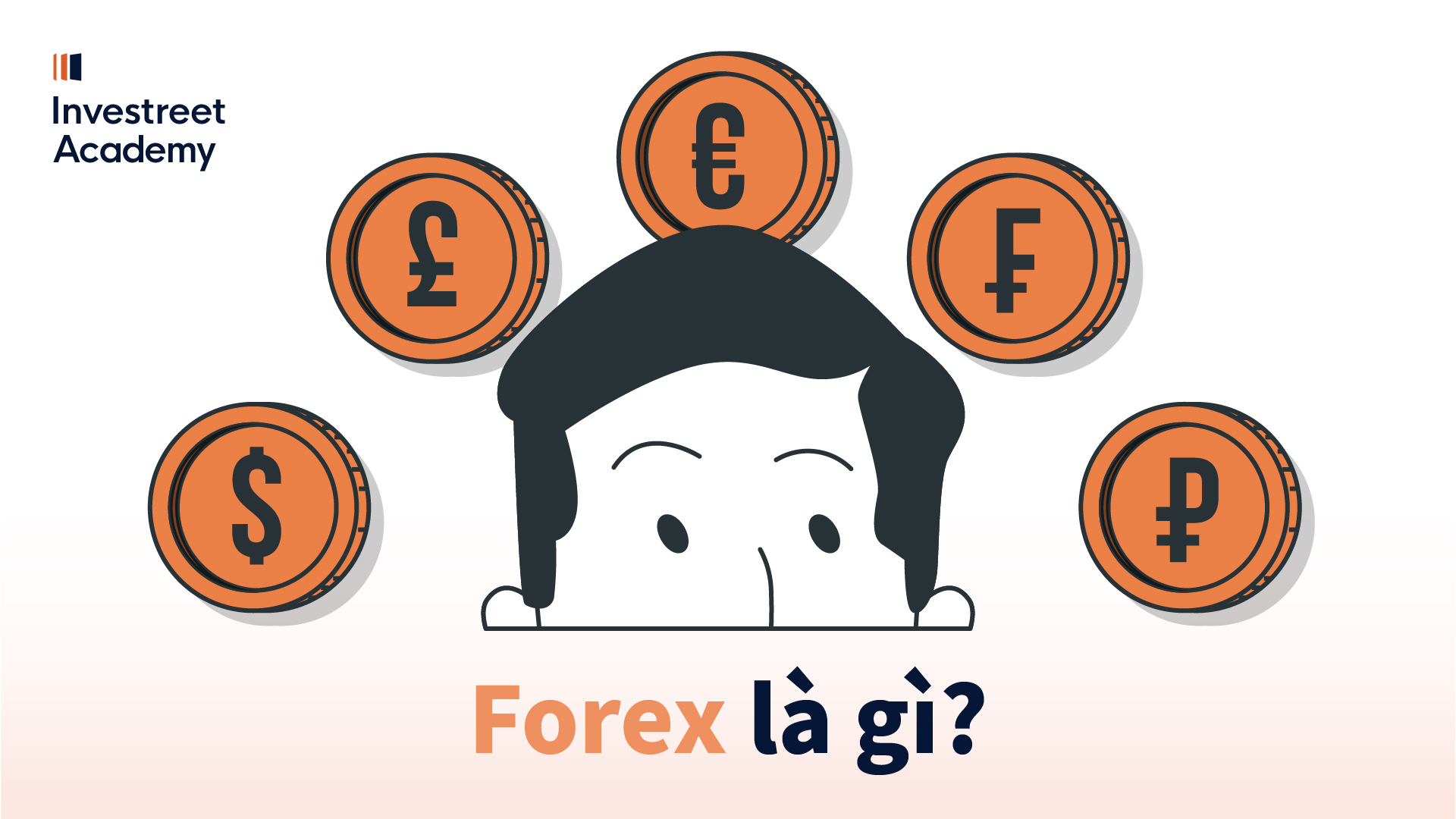 Vậy, Forex là gì? (0:57 - 2:10)