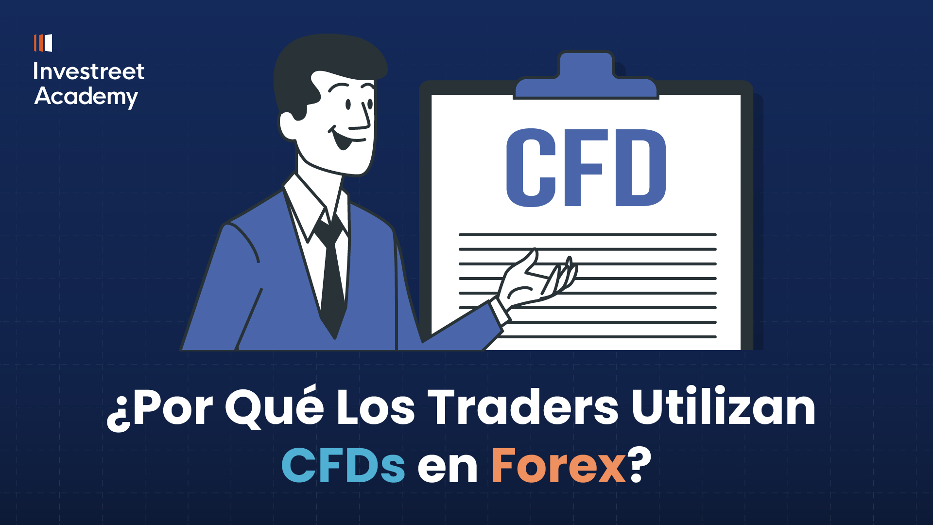 ¿Por qué los traders usan CFD para operar en Forex? (3:18 – 4:00)